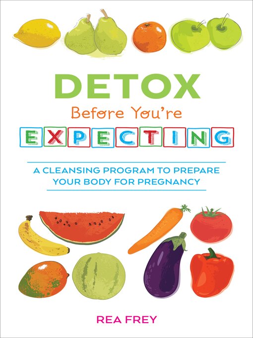 Title details for Detox Before You're Expecting by Rea Frey - Available